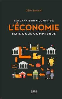 Je n'ai jamais rien compris : à l'économie mais ça je comprends