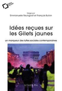Idées reçues sur les Gilets jaunes : Un marqueur des luttes sociales contemporaines