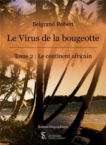 LE VIRUS DE LA BOUGEOTTE T02 LE CONTINENT AFRICAIN