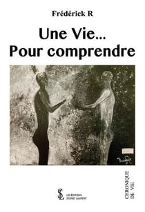 Une vie  pour comprendre