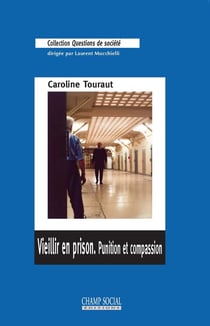 Vieillir en prison - punition et compassion