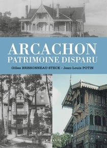 Arcachon - patrimoine disparu