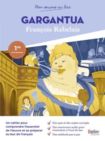 Mon oeuvre au bac : Gargantua, François Rabelais