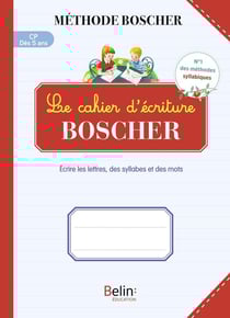 Méthode Boscher : le cahier d'écriture Boscher : écrire les lettres, des syllabes et des mots