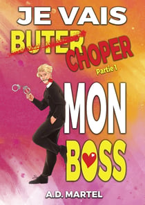 Je vais choper mon boss Tome 1