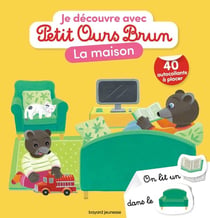 Je découvre avec Petit Ours Brun : la maison