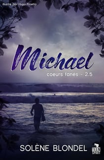 Michael : Coeurs fanés, T2,5