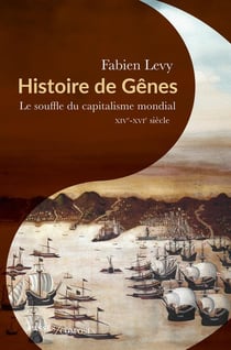 Histoire de Gênes : Le souffle du capitalisme mondial, XIVe-XVIe siècle