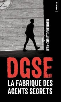 DGSE : La fabrique des agents secrets