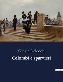 Colombi e sparvieri : Un viaggio tra le colombe e gli sparvieri: il dualismo della natura umana