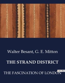 THE STRAND DISTRICT : Exploring the Historical and Cultural Landscape of London's Strand District