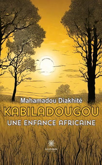 Kabiladougou : Une enfance africaine