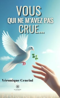 Vous qui ne m'avez pas crue...