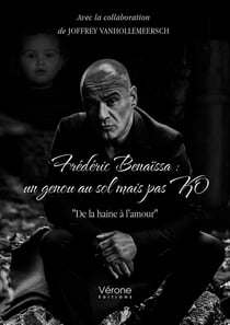Frédéric Benaïssa : un genou au sol mais pas KO : "De la haine à l'amour"