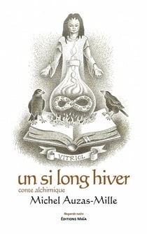 Un si long hiver : conte alchimique