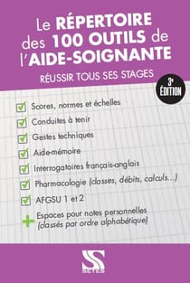 Le répertoire des 100 outils de l'aide-soignante - réussir tous ses stages (3e édition)
