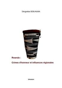 Rwanda - crimes d'honneur et influences régionales