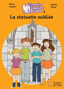 Les enquêtes des cousins Pivert Tome 3 : la statuette oubliée