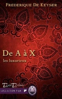 De A à X : les luxurieux