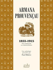 Armana Prouvençau 1855-1915 : Prose d'almanach avec traduction française
