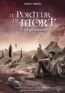 Le porteur de mort Tome 5 : le prisonnier