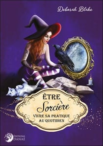 Être sorcière - vivre sa pratique au quotidien