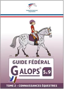 Guide fédéral galops 5 à 9 Tome 2 : connaissances équestres