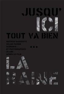 Jusqu'ici tout va bien - la haine, 25 ans après