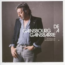 De Gainsbourg à Gainsbarre