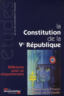 La constitution de la ve république - réflexions pour un cinquantenaire
