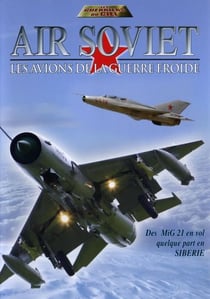 Air Soviet : Les avions de la guerre froide