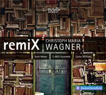 Wagner, Christoph Maria : RemiX
