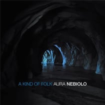 A Kind of Folk / Aura Nebiolo