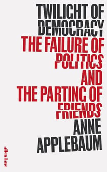 Twilight of democracy - the failure of politics and the parting of friends