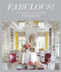 Fabulous! the dazzling interiors of Tom Britt