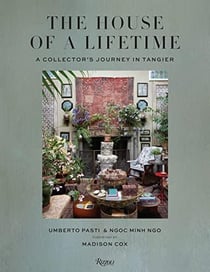 The house of a lifetime : a collector s journey in Tangier