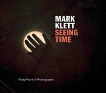 Mark klett seeing time forty years of photographs