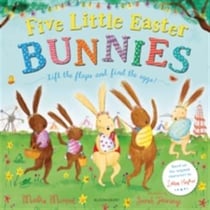 Five Little Easter Bunnies : A Lift-the-Flap Adventure (The Bunnies of Hoppity Hill)
