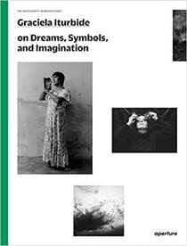 Graciela Iturbide : the photography workshop series