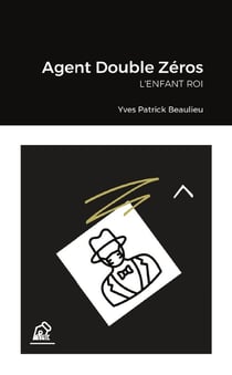 Agent Double Zéros : L'enfant roi