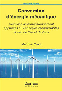 Conversion d'énergie mécanique : exercices de dimensionnement appliqués aux énergies renouvelables issues de l'air et de l'eau
