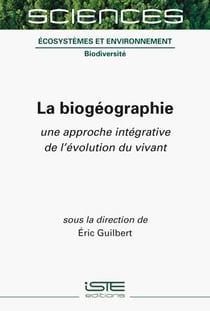 La biogéographie : une approche intégrative de l'évolution du vivant