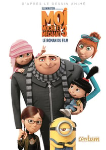 Moi Moche Et Mechant 3 Le Roman Du Film