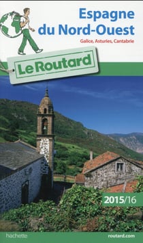 Guide du routard - espagne du nord-ouest (édition 2015/2016)