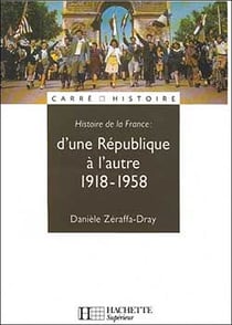 Histoire de france - d'une republique a l'autre 1918-1958