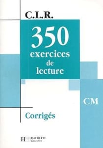 C.l.r - 350 exercices de lecture - cm - corrigés