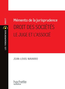 Mémento de jurisprudence - droit des sociétés - le juge et l'associé