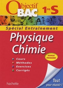 Objectif bac - physique-chimie - 1ère s - entraînement