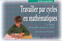 Travailler par cycles en mathematiques de la petite section au cm2