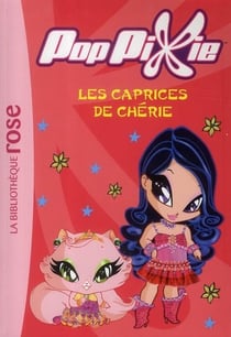 Poppixies t.3 - les caprices de Chérie